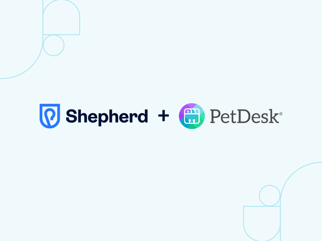 Shepherd and PetDesk: Better Communication for Veterinary Clinics